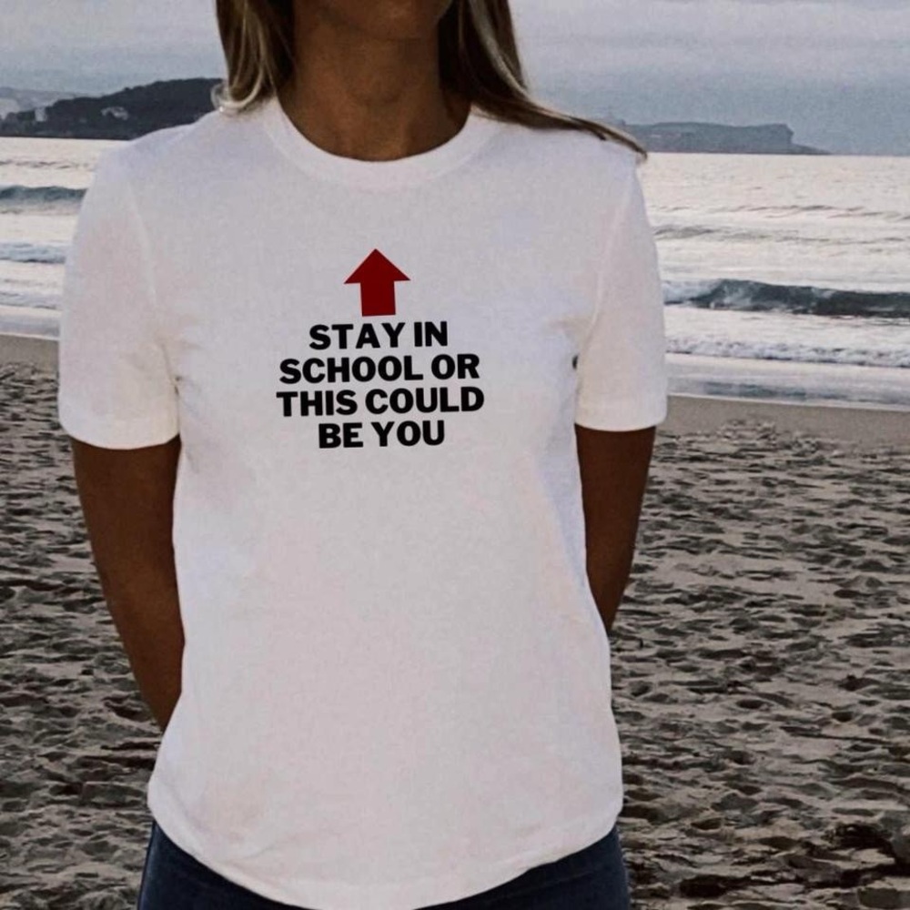 “STAY IN SCHOOL OR THIS COULD BE YOU” T-Shirt ❗️